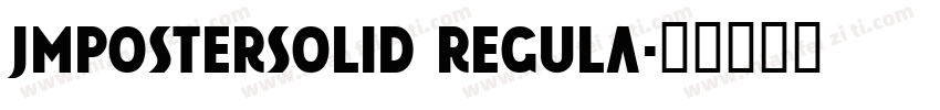 JMPosterSolid Regula字体转换